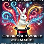 Poster of a rabbit coming out of a hat with the text Dan Dan the Magic man. Color your world with magic! Magic, Live animals, storytelling, fun. Saturday July 12th 10:00 am at Abilene Public Library