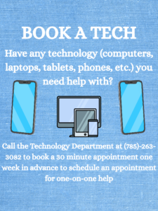 Book a tech, call 785-263-3082 ask for technology department if you need one on one help