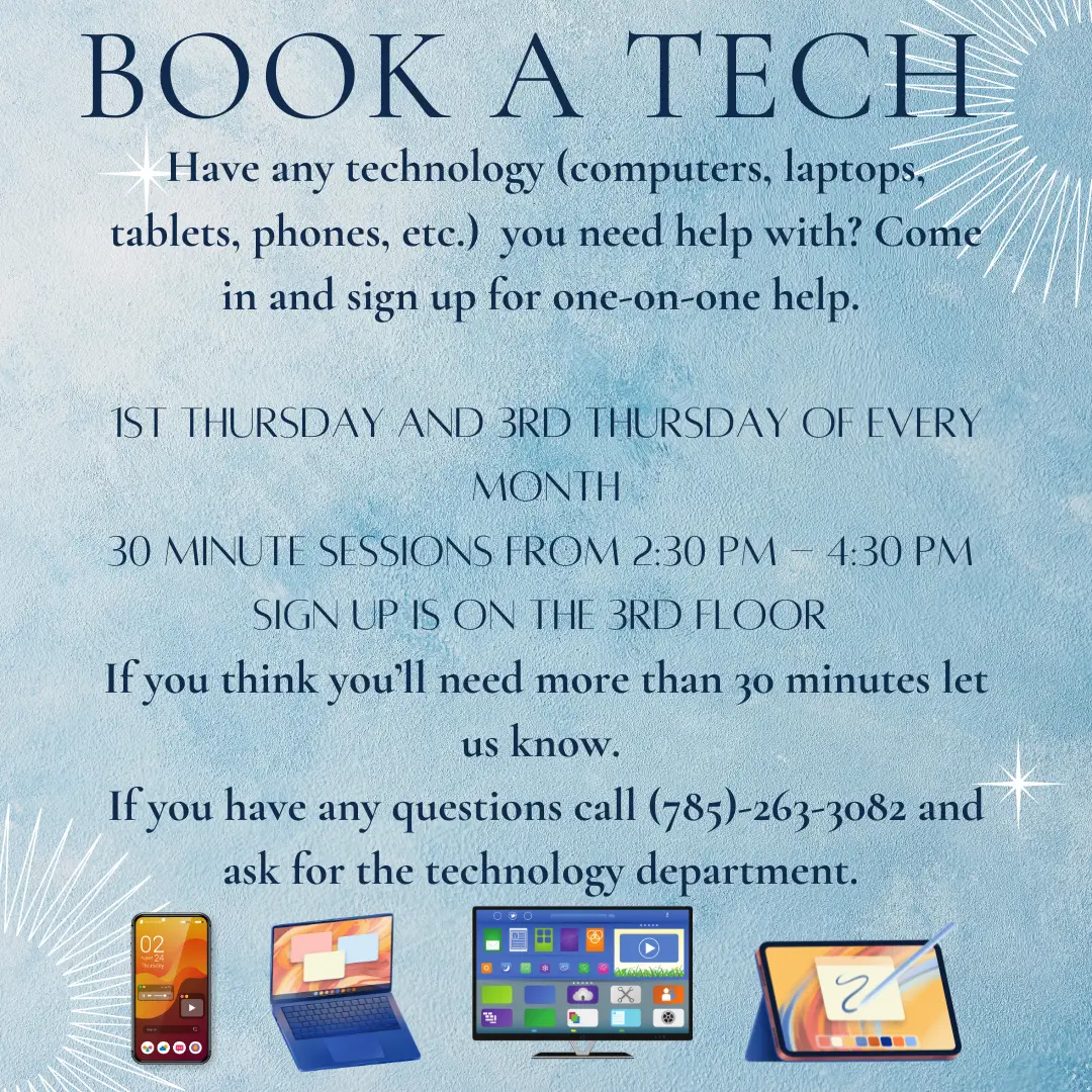 Book A Tech 1st and 3rd Thursdays of every month from 2:30 to 4:30. Call for questions. This is a 30 minute session.