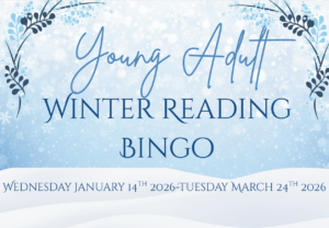 Young Adult Winter Reading Bingo Jan 14 through March 24, 2026