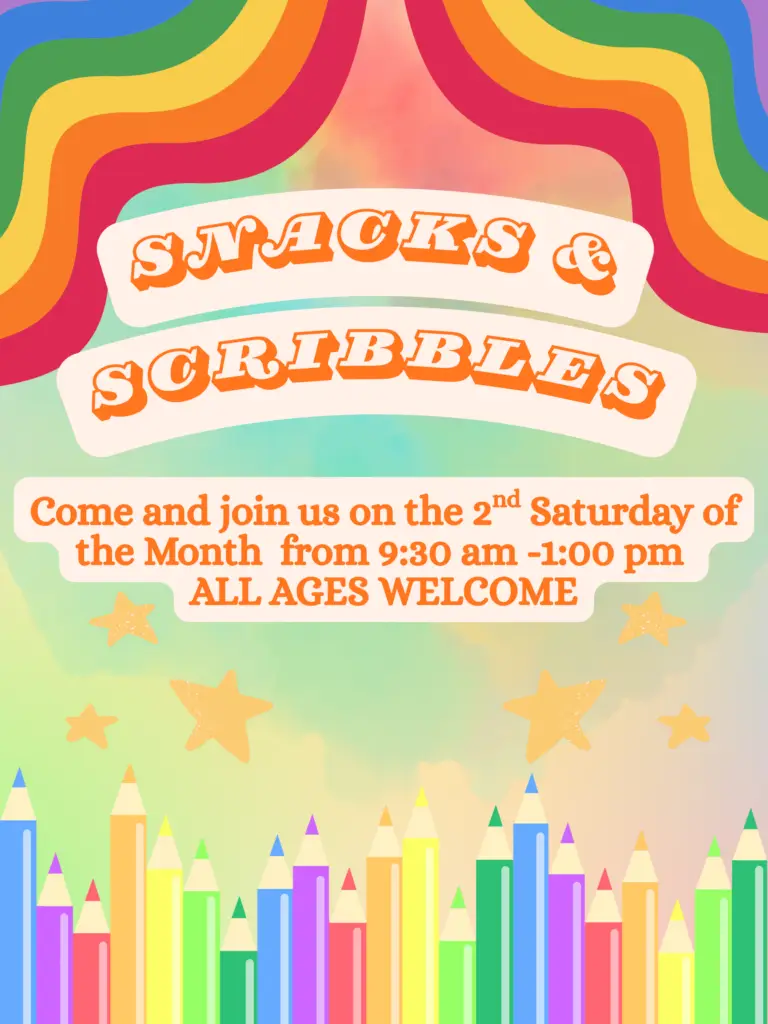 2nd Saturday of every month from 9:30 to 1 all ages. Snacks and Scribbles